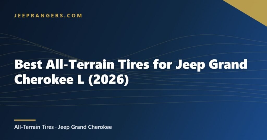 Best All-Terrain Tires for Jeep Grand Cherokee L (2026)