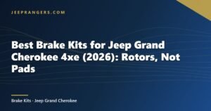 Best Brake Kits for Jeep Grand Cherokee 4xe (2026): Rotors, Not Pads