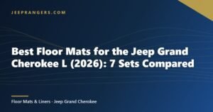 Best Floor Mats for the Jeep Grand Cherokee L (2026): 7 Sets Compared