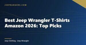 Best Jeep Wrangler T-Shirts Amazon 2026: Top Picks