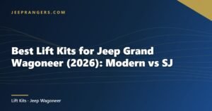Best Lift Kits for Jeep Grand Wagoneer (2026): Modern vs SJ