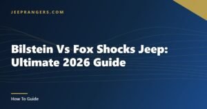Bilstein Vs Fox Shocks Jeep: Ultimate 2026 Guide