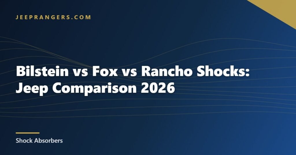 Bilstein vs Fox vs Rancho Shocks: Jeep Comparison 2026