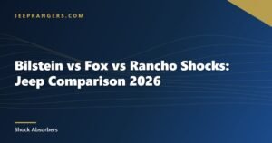 Bilstein vs Fox vs Rancho Shocks: Jeep Comparison 2026