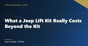 What a Jeep Lift Kit Really Costs Beyond the Kit